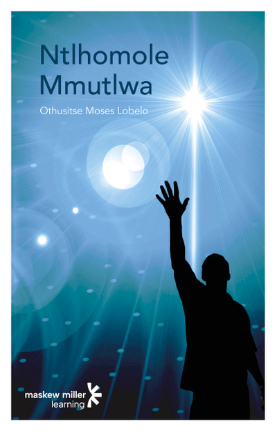 Ntlhomole Mmutlwa (Setswana Home Language Grade 12: Novel) ePDF (perpetual licence)