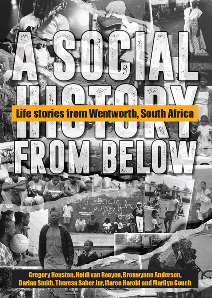 A social history from below: Life stories from Wentworth, South Africa