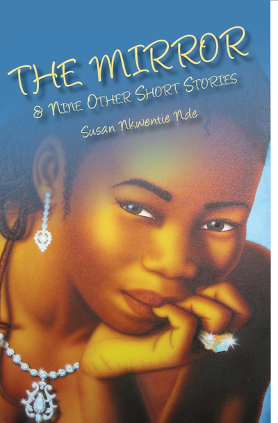 Nkwentie: The Mirror and Nine Other Short Stories