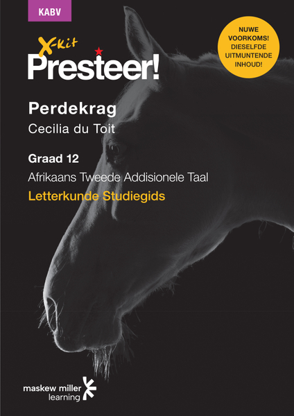 X-kit Presteer! Perdekrag: Afrikaans Tweede Addisionele Taal Graad 12 Studiegids ePDF (perpetual licence)