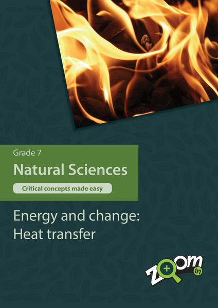 Natural Sciences  Grade 7 Topic 8: Energy and change: Heat transfer. Visually rich, interactive content with fun activites and language support.