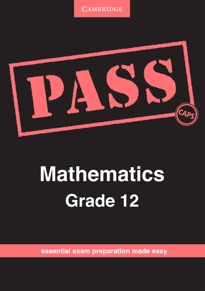 PASS Mathematics Grade 12 CAPS Digital Edition