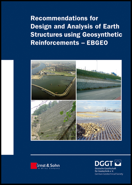 Recommendations for Design and Analysis of Earth Structures using Geosynthetic Reinforcements - EBGEO