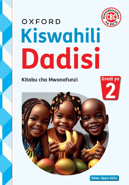 Kiswahili Dadisi Kitabu cha Mwanafunzi, Gredi ya 2 2024 Edition