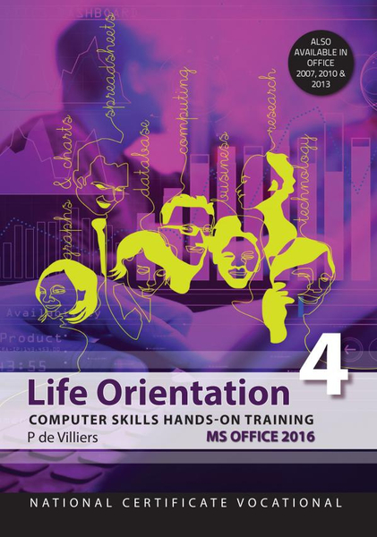 NCV 4 life Orientation Computer Skills Office 2016: hands on training