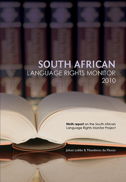 South African Language Rights Monitor 2010 / Suid-Afrikaanse Taalregtemonitor 2010