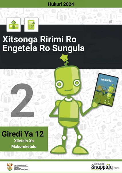 Xitsonga: Ririmi Ro Engetela Ro Sungula Papila Ra Vumbirhi Giredi Ya 12 Hukuri 2024 Xiletelo Xa Makoreketelo