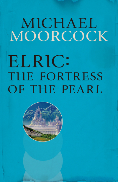 Elric: The Fortress of the Pearl