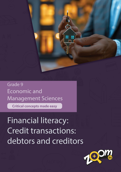 Economic and Mangement Sciences  Grade 9 Topic 7: Financial literacy: Credit transactions: debtors and creditors. Visually rich, interactive content with fun activites and language support.