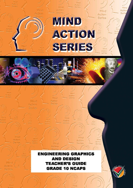 MIND ACTION SERIES Engineering Graphics and Design Gr 10 Teachers Guide NCAPS (DBE Approved) PDF (1 Year Licence)
