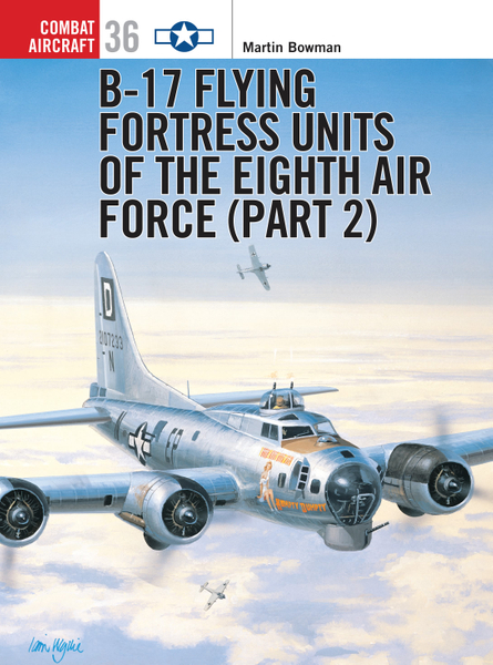 B-17 Flying Fortress Units of the Eighth Air Force (part 2)