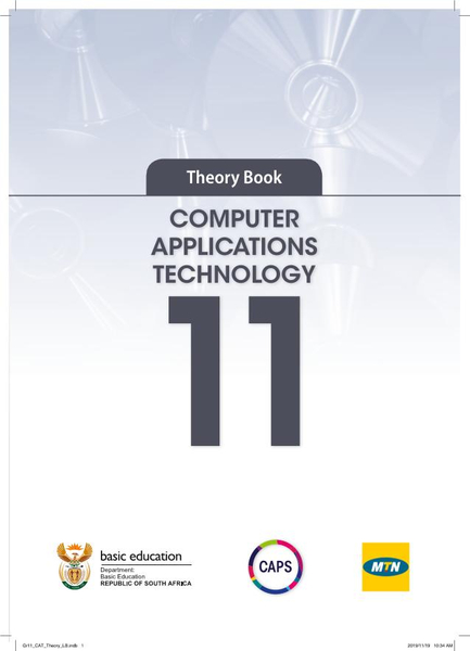 COMPUTER APPLICATIONS TECHNOLOGY Grade 11 Theory Book