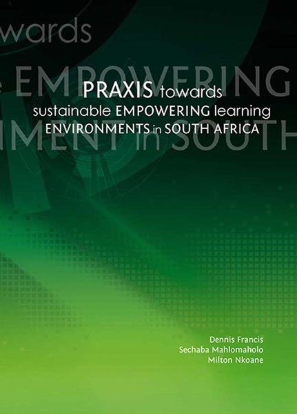 Praxis towards sustainable empowering learning environments in South Africa