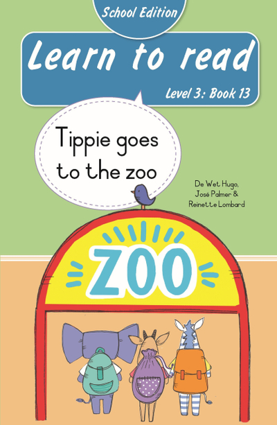 Learn to read (Level 3 Book 13): Tippie goes to the zoo (School Edition)