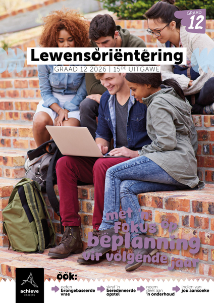 Graad 12 Lewensoriëntering Met ’n Fokus op: Beplanning vir Volgende Jaar (15de Uitgawe 2026)