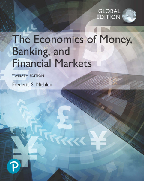 Economics of Money, Banking and Financial Markets, The, Global Edition