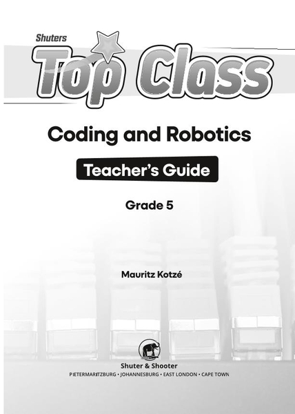 SHUTERS TOP CLASS CODING AND ROBOTICS GRADE 5 TEACHER GUIDE