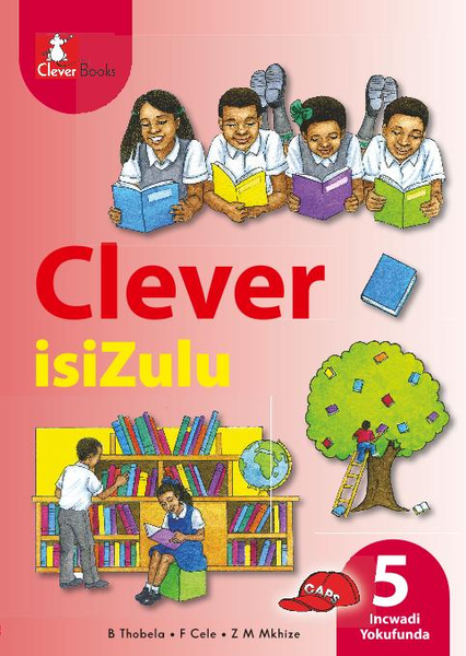 Clever Isizulu Home Language Grade 5 Reader