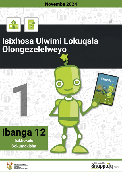 Isixhosa Ulwimi Lokuqala Olongezelelweyo Iphepha Lokuqala Ibanga 12 Novemba 2024 Isikhokelo Sokumakisha