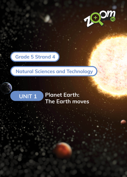 Natural Sciences and Technology Grade 5 Term 4 Unit 1 Planet Earth: The Earth moves