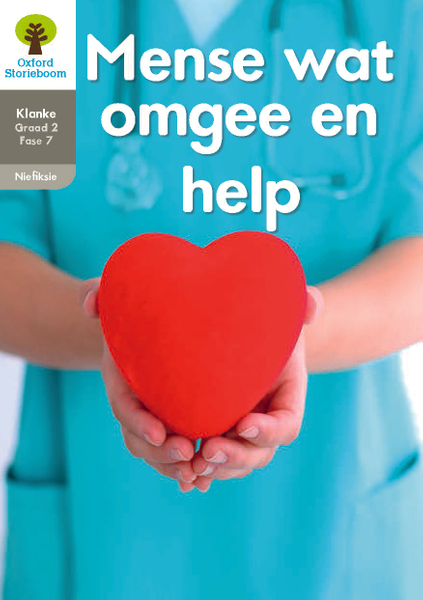 Oxford Storieboom Klanke Niefiksie Boek 28: Graad 2 Fase 7 Mense wat omgee en help