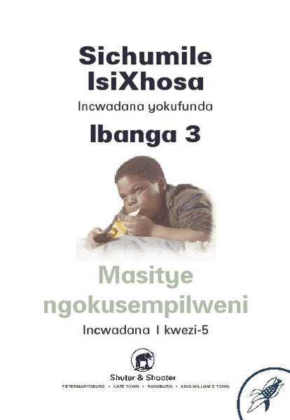 E SICHUMILE ISIXHOSA GRADE 3 READER LEVEL 1