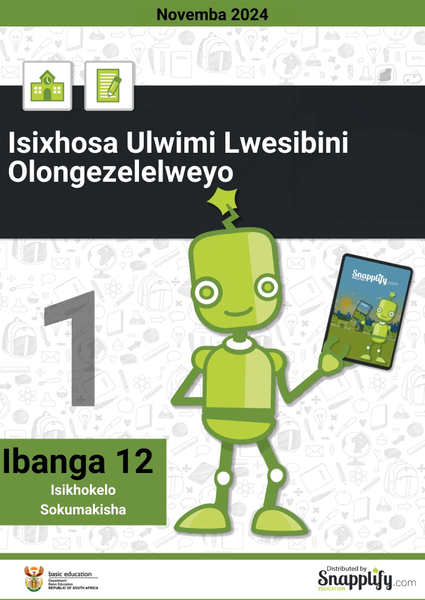 Isixhosa Ulwimi Lwesibini Olongezelelweyo Iphepha Lokuqala Ibanga 12 Novemba 2024 Isikhokelo Sokumakisha