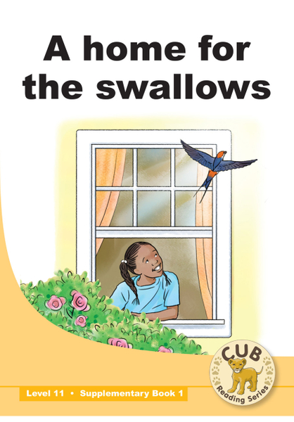 E CUB SUPP READER LEVEL 11 BK 1: A HOME FOR THE SWALLOWS