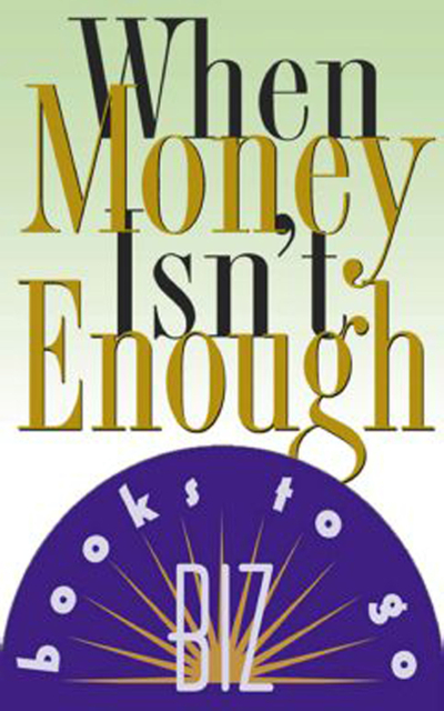 When Money Isn't Enough