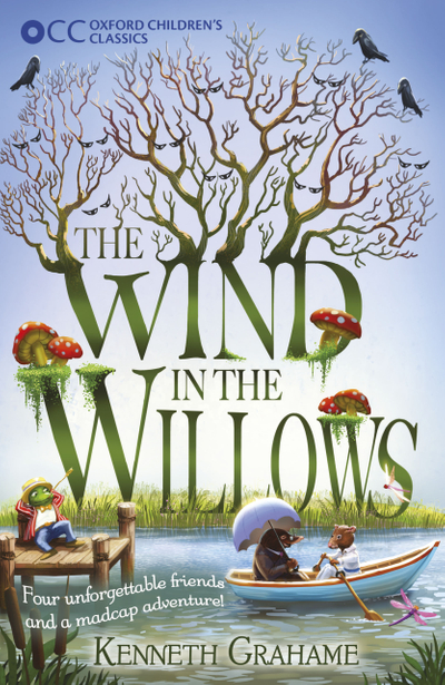 Oxford Children's Classics: The Wind in the Willows