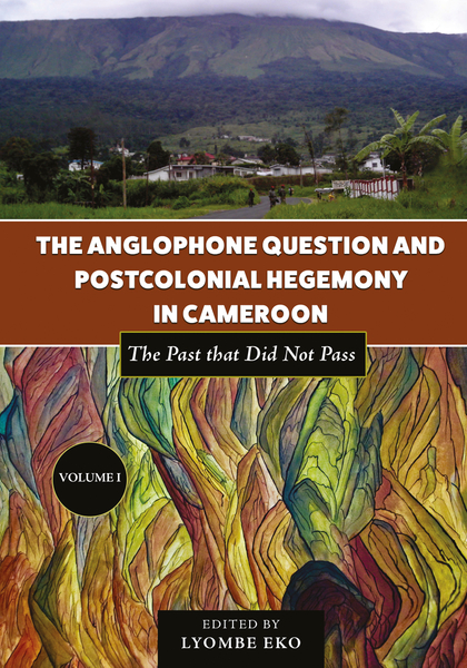 The Anglophone Question and Postcolonial Hegemony in Cameroon