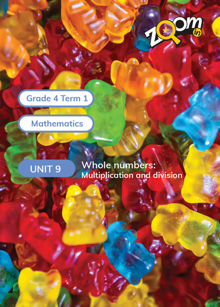 Mathematics Grade 4 Term 1 Unit 9 Whole numbers: Multiplication and division
