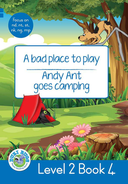 DUZI BUGS: BLUE LEVEL 2: BOOK 4: A BAD PLACE TO PLAY | ANDY ANT GOES CAMPING (Library)