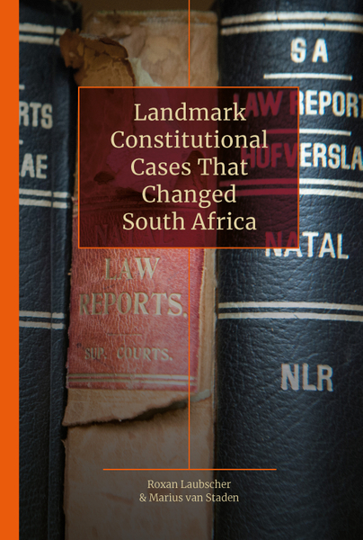 Landmark Constitutional Cases that Changed South Africa