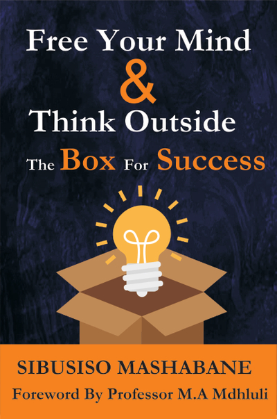 FREE YOUR MIND & THINK OUTSIDE THE BOX FOR SUCCESS