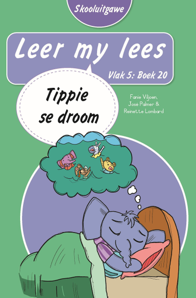 Leer my lees (Vlak 5 Boek 20): Tippie se droom (Skooluitgawe)