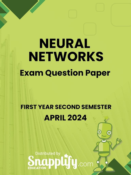 Neural Networks First Year Exam Paper April 2024