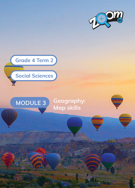 Social Sciences Grade 4 Term 2 Module 3 Geography: Map skills