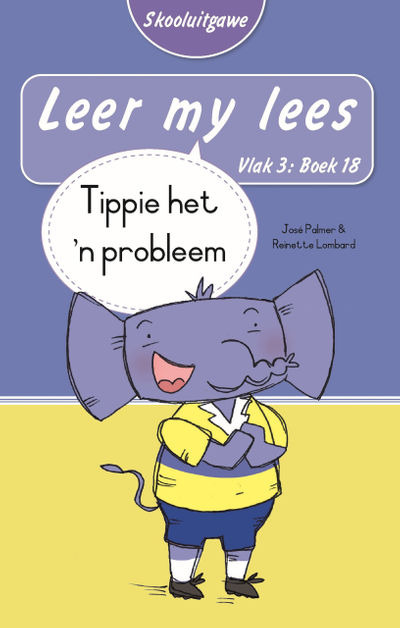 Leer my lees (Vlak 3 Boek 18): Tippie het ’n probleem (Skooluitgawe)