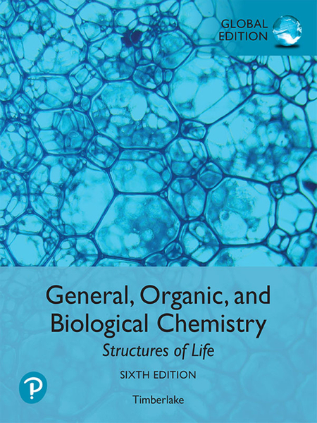 General, Organic, and Biological Chemistry: Structures of Life, Global Edition
