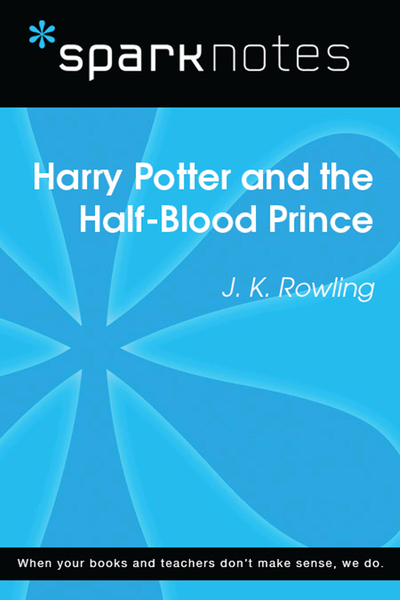 Harry Potter and the Half-Blood Prince (SparkNotes Literature Guide)