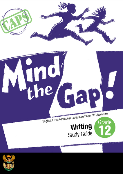Mind the Gap study guide for Grade 12 English First Additional Paper 3: Writing