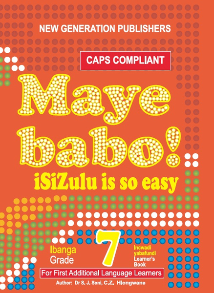 Maye Babo ! Isizulu is so Easy Grade 7 Learner Book (3 Year License)