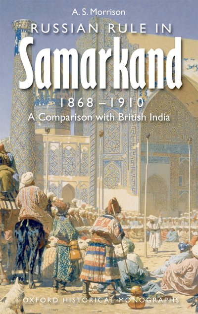 Russian Rule in Samarkand 1868-1910