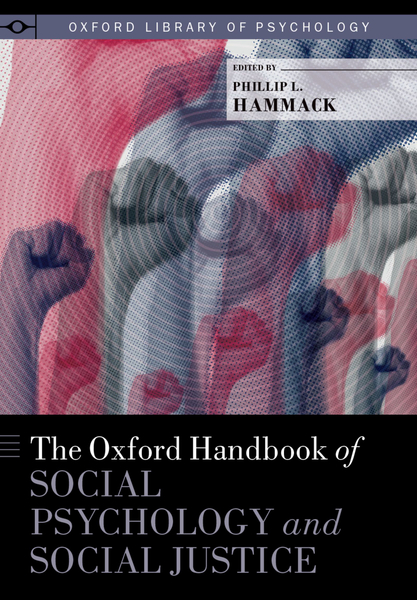 The ^AOxford Handbook of Social Psychology and Social Justice