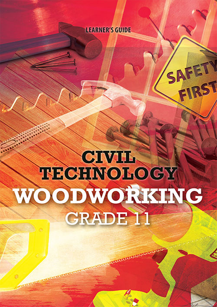 Civil Technology Grade 11 Woodworking Learner's Guide (Perpetual license)