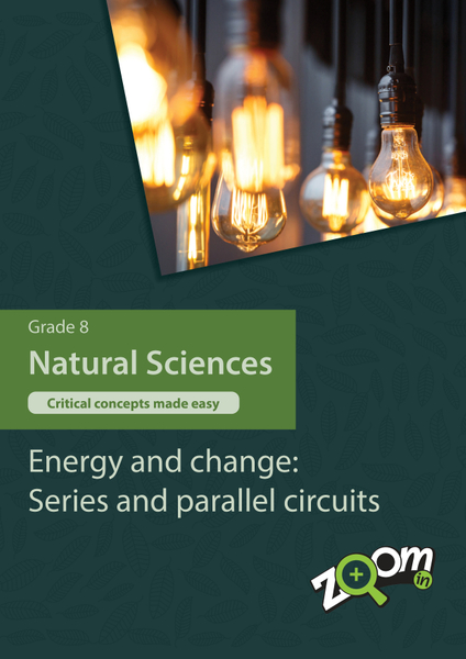 Natural Sciences  Grade 8 Topic 8: Energy and change: Series and parallel circuits. Visually rich, interactive content with fun activites and language support.