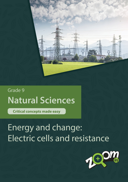Natural Sciences  Grade 9 Topic 7: Energy and change: Electric cells and resistance. Visually rich, interactive content with fun activites and language support.