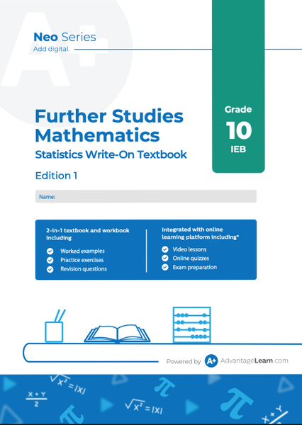 Advantage Learn Neo Series Further Studies Mathematics Statistics Grade 10 IEB Write-on Textbook Edition 1 eBook