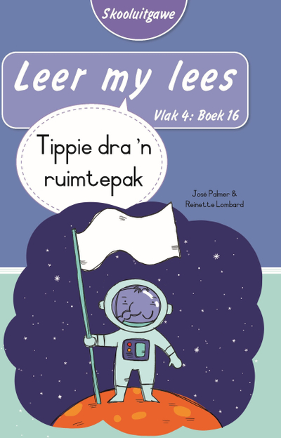 Leer my lees (Vlak 4 Boek 16): Tippie dra 'n ruimtepak (Skooluitgawe)